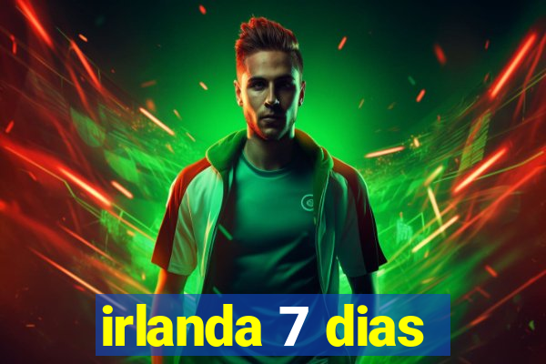 irlanda 7 dias