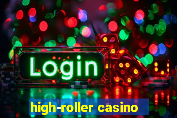 high-roller casino