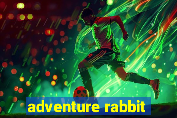 adventure rabbit