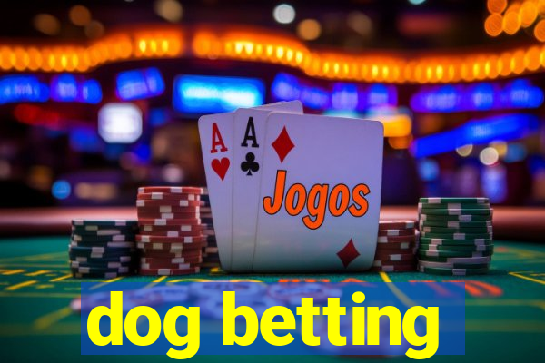 dog betting