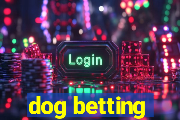 dog betting