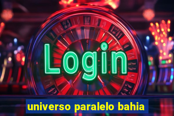 universo paralelo bahia