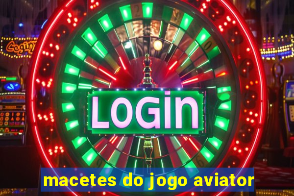 macetes do jogo aviator