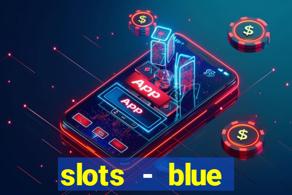 slots - blue diamond casino