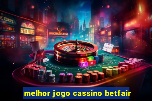 melhor jogo cassino betfair