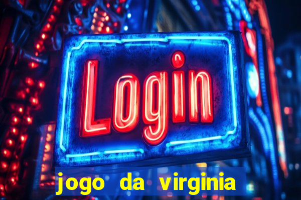 jogo da virginia que da dinheiro