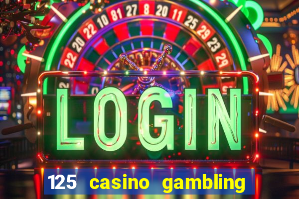 125 casino gambling game online