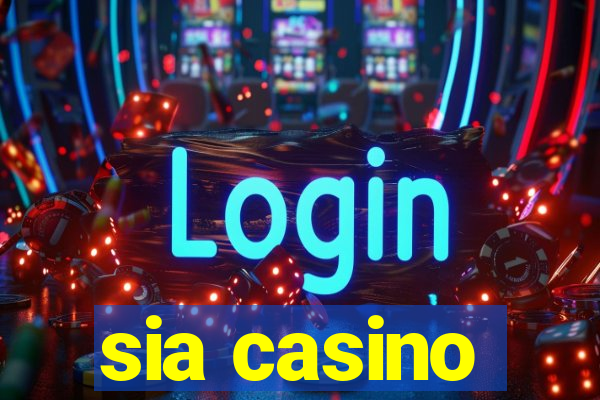 sia casino