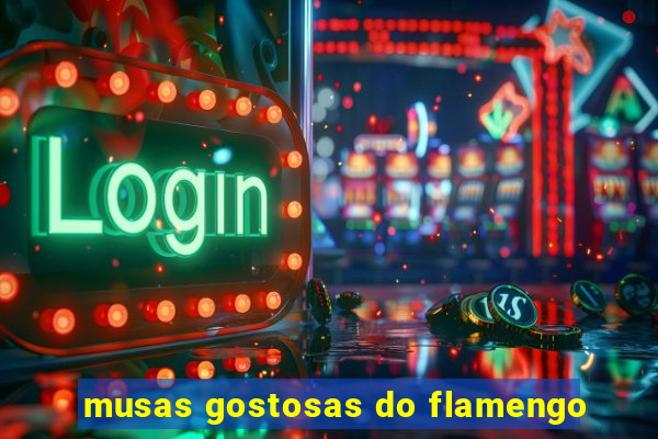 musas gostosas do flamengo