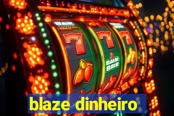 blaze dinheiro