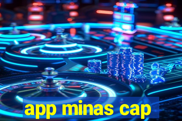 app minas cap