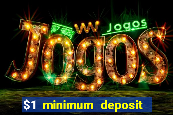 $1 minimum deposit casino australia 2023