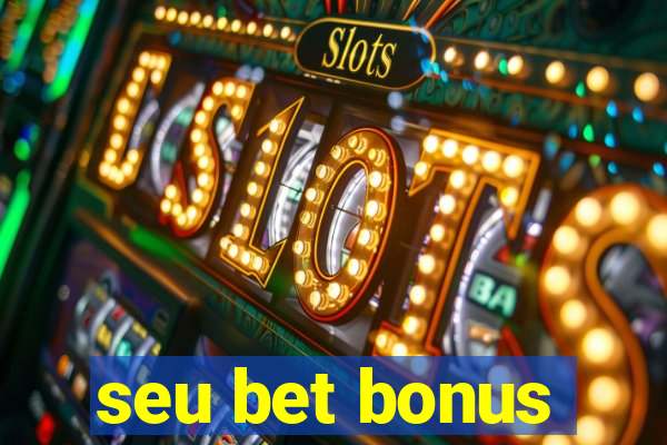 seu bet bonus