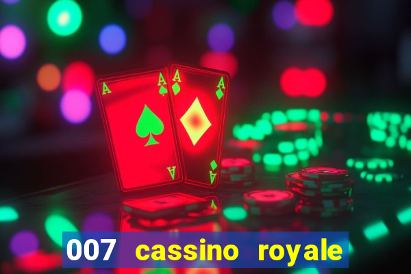 007 cassino royale dublado download