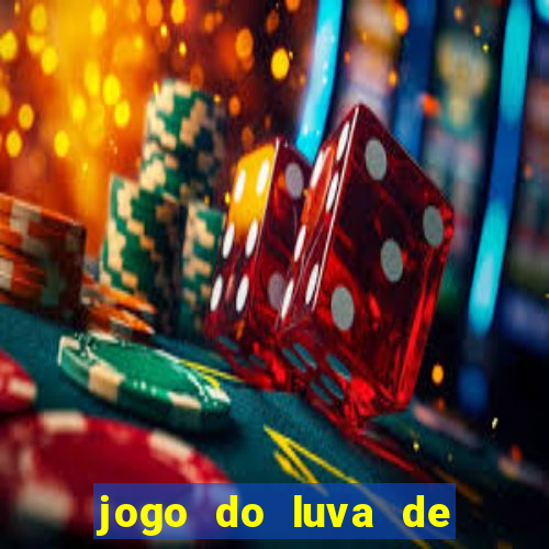 jogo do luva de pedreiro betano