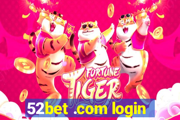 52bet .com login