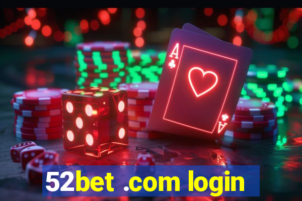 52bet .com login