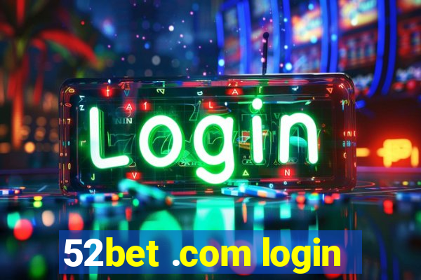 52bet .com login