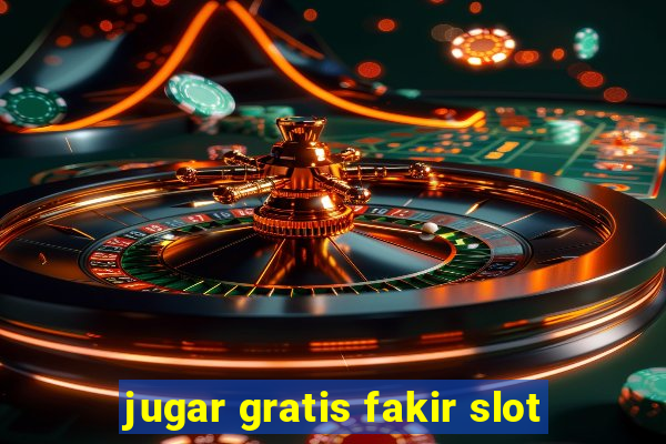 jugar gratis fakir slot