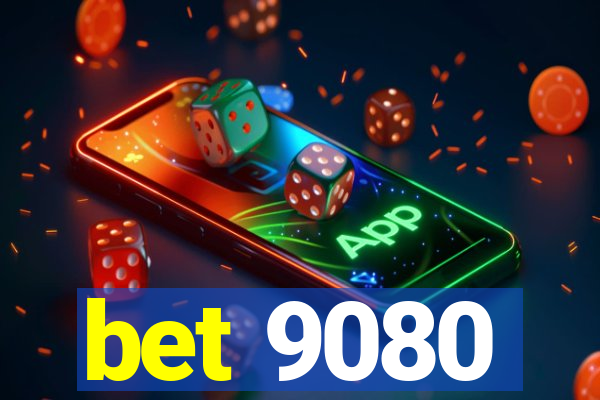 bet 9080