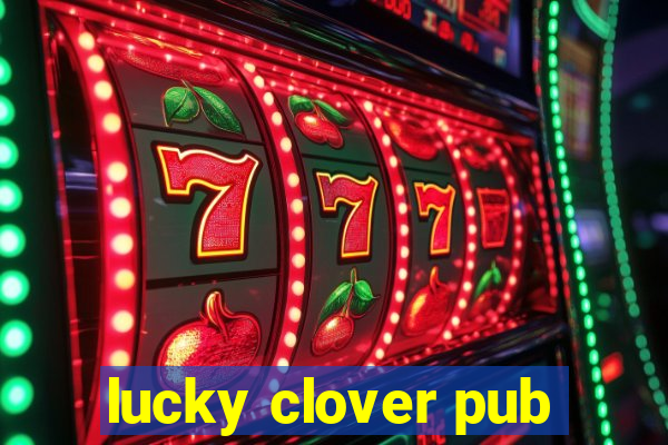 lucky clover pub