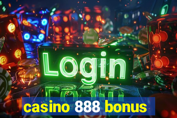 casino 888 bonus