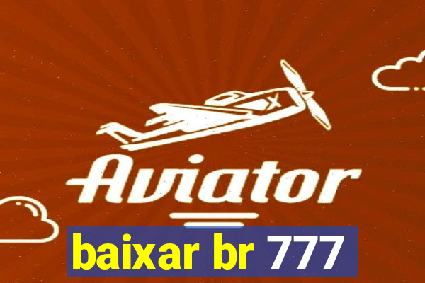 baixar br 777