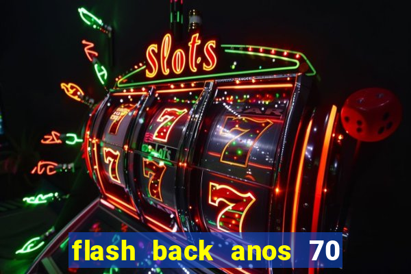 flash back anos 70 80 90 internacional download