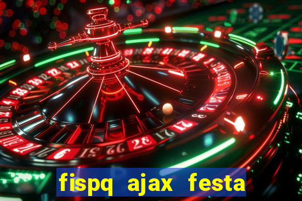 fispq ajax festa das flores