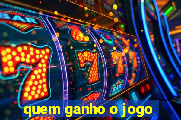 quem ganho o jogo