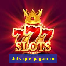 slots que pagam no cadastro sem depósito