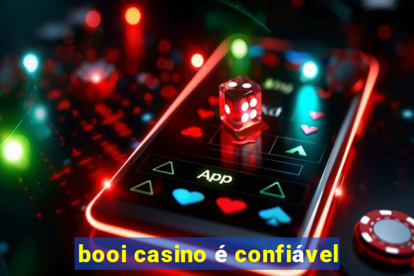 booi casino é confiável