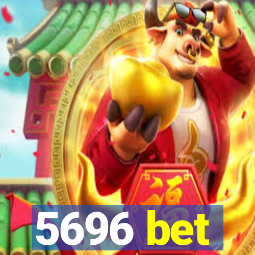 5696 bet