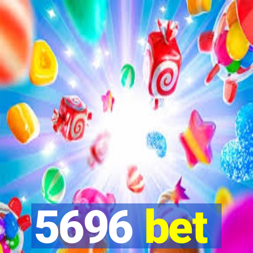 5696 bet