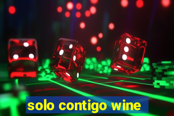 solo contigo wine