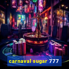 carnaval sugar 777