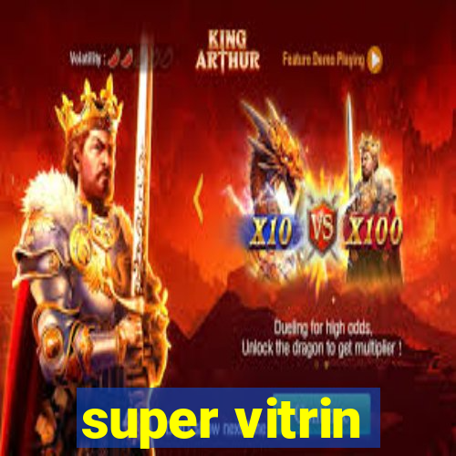 super vitrin