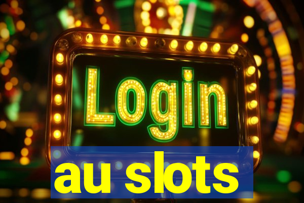 au slots