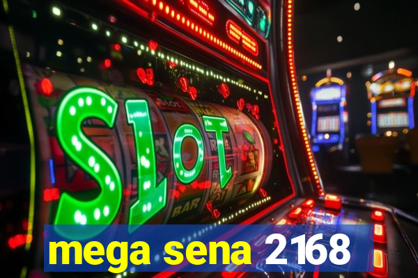 mega sena 2168