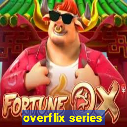 overflix series