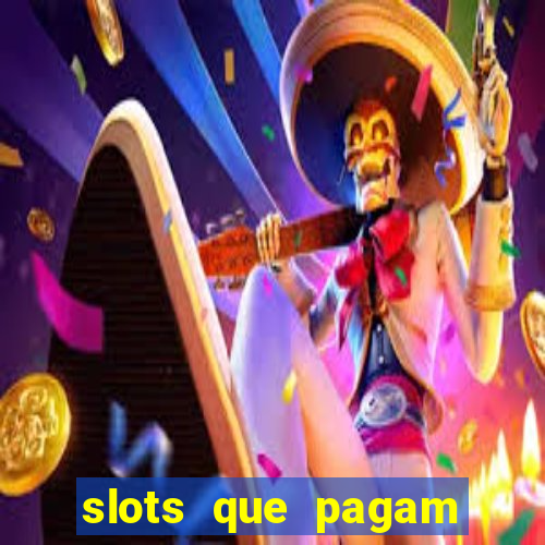 slots que pagam dinheiro real