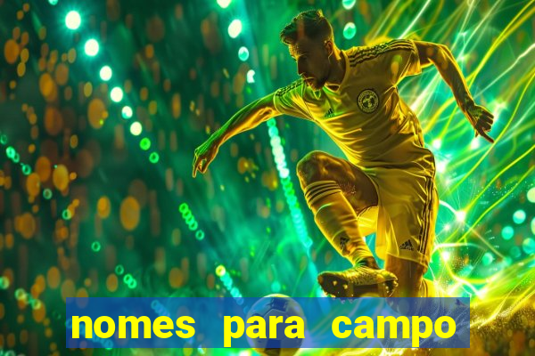 nomes para campo de futebol society