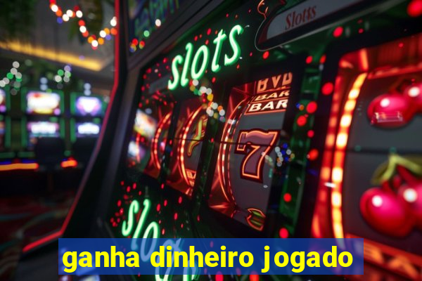 ganha dinheiro jogado