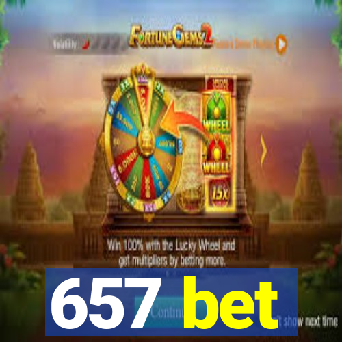 657 bet