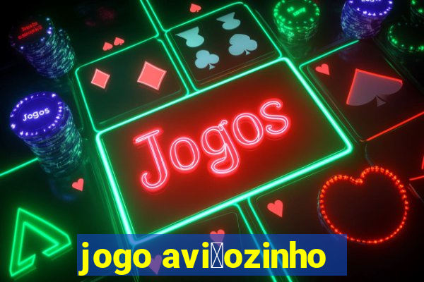 jogo avi茫ozinho