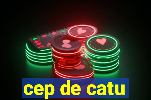 cep de catu