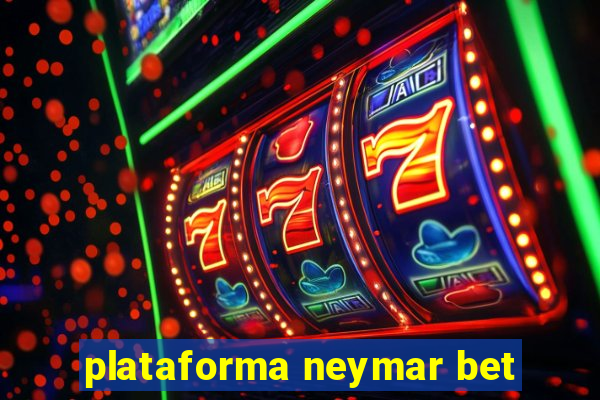 plataforma neymar bet