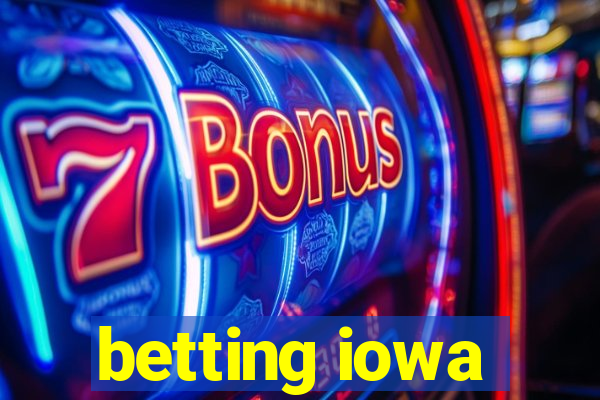 betting iowa