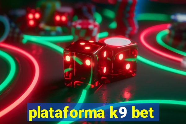 plataforma k9 bet