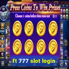 ft 777 slot login